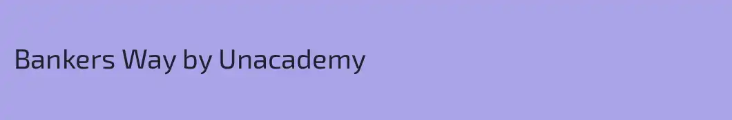 Bankers Way by Unacademy